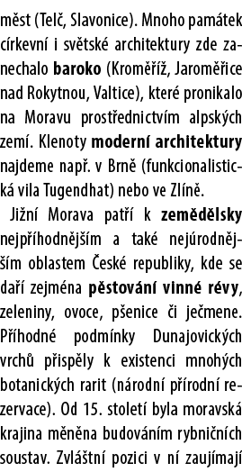 m st (Tel , Slavonice). Mnoho pam tek c rkevn i sv tsk  architektury zde zanechalo baroko (Krom    , Jarom  ice nad ...