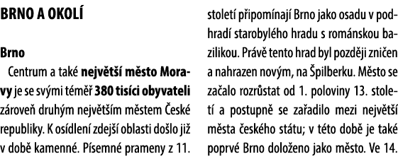 Brno a okol Brno Centrum a tak  nejv t   m sto Moravy je se sv mi t m   380 tis ci obyvateli z rove  druh m nejv t  ...