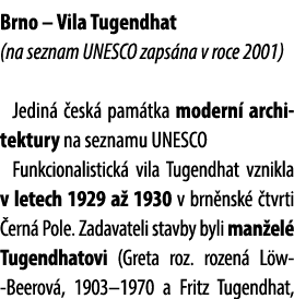 Brno – Vila Tugendhat (na seznam UNESCO zaps na v roce 2001) Jedin  esk  pam tka modern  architektury na seznamu UNE...