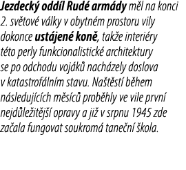 Jezdeck odd l Rud  arm dy m l na konci 2. sv tov  v lky v obytn m prostoru vily dokonce ust jen  kon , tak e interi ...
