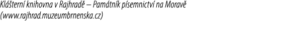 Kl tern  knihovna v Rajhrad  – Pam tn k p semnictv  na Morav  (www.rajhrad.muzeumbrnenska.cz)