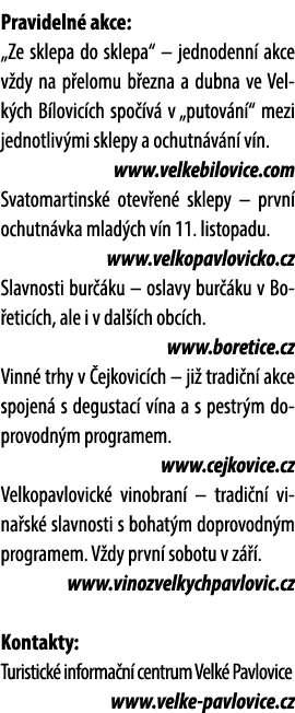 Pravideln akce: „Ze sklepa do sklepa“ – jednodenn  akce v dy na p elomu b ezna a dubna ve Velk ch B lovic ch spo  v ...