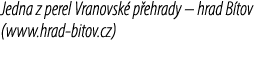 Jedna z perel Vranovsk p ehrady – hrad B tov (www.hrad bitov.cz)