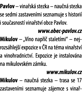 Pavlov – vina sk stezka – nau n  stezka se sedmi zastaven mi seznamuje s histori  i sou asnost  vina stv  obce Pavlo...