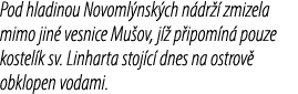 Pod hladinou Novoml nsk ch n dr  zmizela mimo jin  vesnice Mu ov, j   p ipom n  pouze kostel k sv. Linharta stoj c  ...