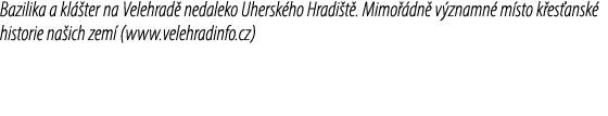 Bazilika a kl ter na Velehrad  nedaleko Uhersk ho Hradi t . Mimo  dn  v znamn  m sto k es ansk  historie na ich zem ...