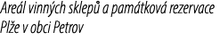 Are l vinn ch sklep a pam tkov  rezervace Pl e v obci Petrov