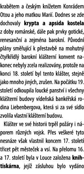 krab tem a esk m kn  etem Konr dem Otou a jeho matkou Mari . Dodnes se zde dochovaly krypta a apsida kostela z doby ...