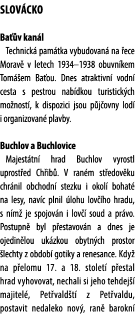 Slov cko Ba v kan l Technick  pam tka vybudovan  na  ece Morav  v letech 1934–1938 obuvn kem Tom  em Ba ou. Dnes atr...