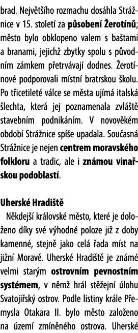 brad. Nejv t ho rozmachu dos hla Str  nice v 15. stolet  za p soben   erot n ; m sto bylo obklopeno valem s ba tami ...