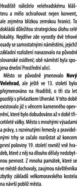 Hradi t n le elo velehradsk mu kl  teru a m lo ochra ovat nejen konvent, ale zejm na bl zkou zemskou hranici. To dok...