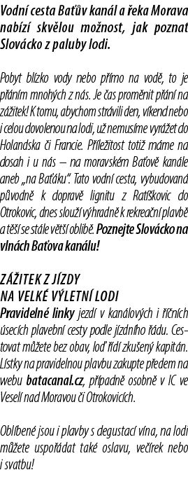 Vodn cesta Ba  v kan l a  eka Morava nab z  skv lou mo nost, jak poznat Slov cko z paluby lodi. Pobyt bl zko vody ne...