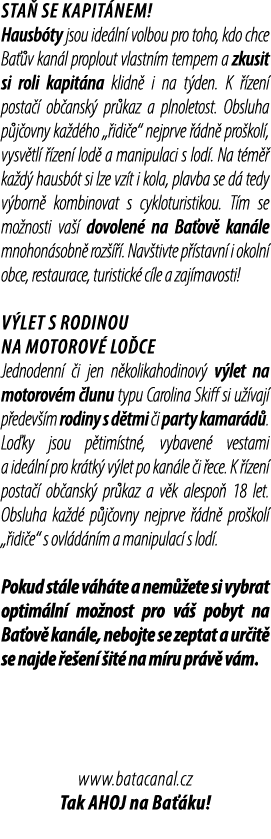 Sta se kapit nem! Hausb ty jsou ide ln  volbou pro toho, kdo chce Ba  v kan l proplout vlastn m tempem a zkusit si r...