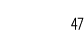 47