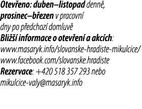 Otev eno: duben–listopad denn , prosinec–b ezen v pracovn dny po p edchoz  domluv  Bli    informace o otev en  a akc...