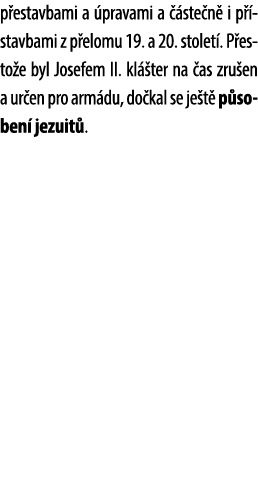 p estavbami a pravami a   ste n  i p  stavbami z p elomu 19. a 20. stolet . P esto e byl Josefem II. kl  ter na  as ...